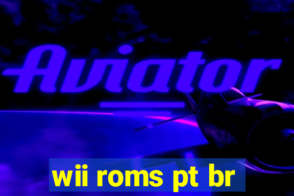 wii roms pt br